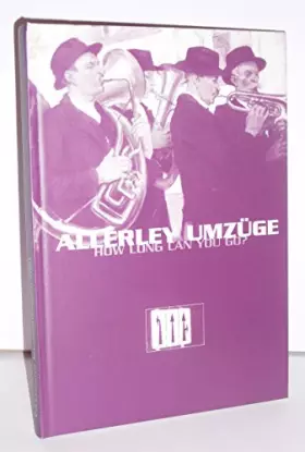 Couverture du produit · Allerley Umzüge: How long can you go?
