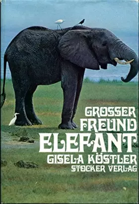 Couverture du produit · Großer Freund Elefant. Einführung in das Seelenleben der Dickhäuter