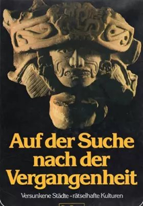 Couverture du produit · Auf der Suche nach der Vergangenheit. Versunkene Städte - rätselhafte Kulturen
