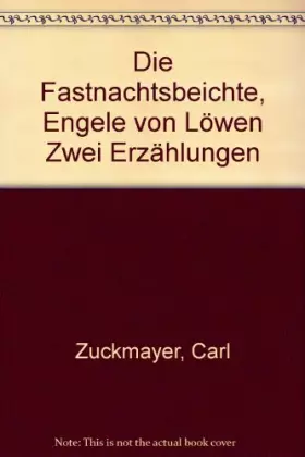 Couverture du produit · Die Fastnachtsbeichte, Engele von Löwen Zwei Erzählungen