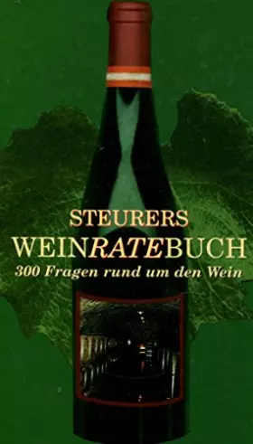 Couverture du produit · Steurer's Weinratebuch: Dreihundert Fragen rund um den Wein