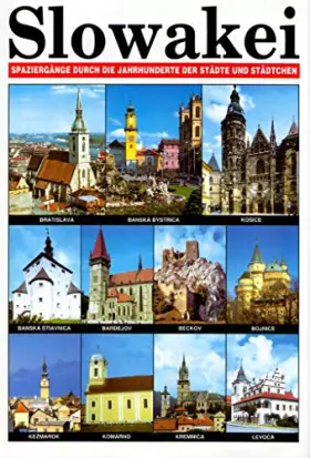 Couverture du produit · Slowakei: Spaziergänge durch die jahrhunderte der städte und städchen (2000)
