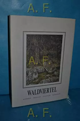 Couverture du produit · Waldviertel urtümlich, malerisch, literarisch und kulinarisch