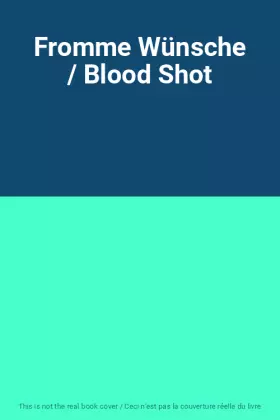 Couverture du produit · Fromme Wünsche / Blood Shot