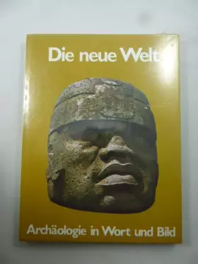 Couverture du produit · Archäologie in Wort und Bild - Die neue Welt