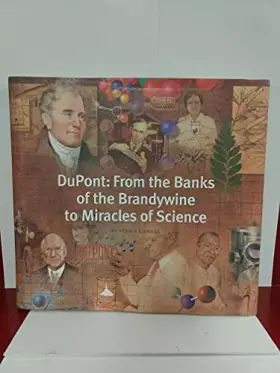 Couverture du produit · DuPont: From the Banks of the Brandywine to Miracles of Science