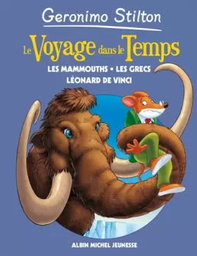 Couverture du produit · Le Voyage dans le temps - tome 3: Les mammouths - les grecs - Léonard de Vinci