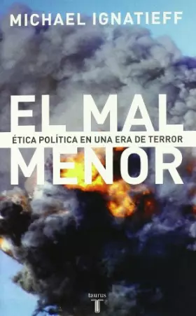 Couverture du produit · EL MAL MENOR. ETICA POLITICA EN UNA EPOCA DE TERROR