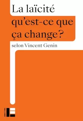 Couverture du produit · La laïcité: Qu'est-ce que ça change?