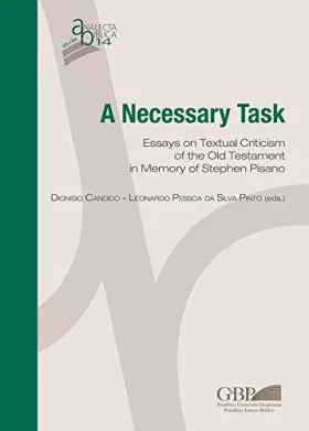 Couverture du produit · A necessary task. Essays on textual criticism of the Old Testament in memory of Stephen Pisano: 14