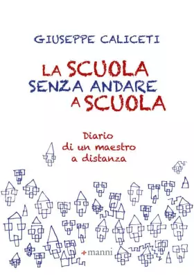 Couverture du produit · La scuola senza andare a scuola. Diario di un maestro a distanza