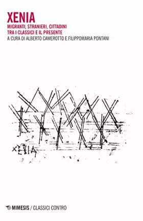 Couverture du produit · Xenia. Migranti, stranieri, cittadini tra i classici e il presente