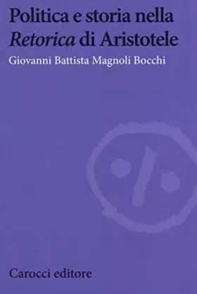 Couverture du produit · Politica e storia nella «Retorica» di Aristotele