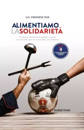 Couverture du produit · Alimentiamo la solidarietà. Un racconto che testimonia il perfetto connubio tra i valori dello sport e la cultura della cucina