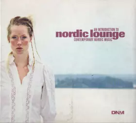 Couverture du produit · Nordic Lounge - An Introduction To Contemporary Nordic Music