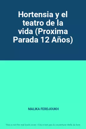 Couverture du produit · Hortensia y el teatro de la vida (Proxima Parada 12 Años)