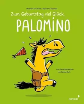 Couverture du produit · Zum Geburtstag viel Glück, Palomino: Band 3 der lustigen Pferdebuch-Reihe für Kinder ab 4 Jahren - Bilderbuch im Comicstil