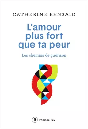 Couverture du produit · L'amour plus fort que ta peur - Les chemins de guérison