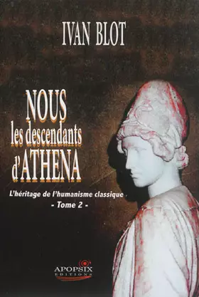 Couverture du produit · Nous les descendants d'Athena, tome 2 : l'héritage de l'humanisme classique