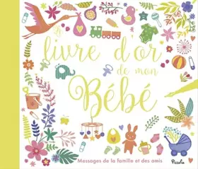 Couverture du produit · Le livre d'or de mon bébé: Recueil de messages