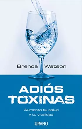 Couverture du produit · Adiós toxinas: Aumenta tu salud y tu vitalidad (Nutrición y dietética)