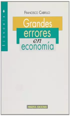 Couverture du produit · Grandes Errores En La Economía (ECONOMIA (MINERVA))