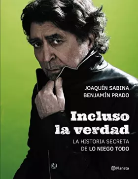 Couverture du produit · Incluso la verdad: La historia secreta de Lo niego todo (No Ficción)