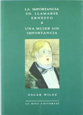 Couverture du produit · La Importancia De Llamarse Ernesto. Una Mujer Sin Importancia (LA RISA UNIVERSAL)