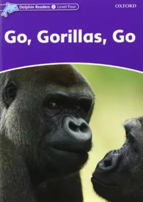 Couverture du produit · Dolphin Readers 4. Go, Gorilas, Go