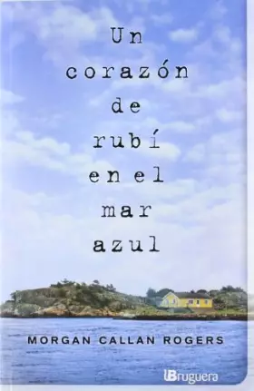 Couverture du produit · Un corazón de rubí en el mar azul (BRUGUERA)