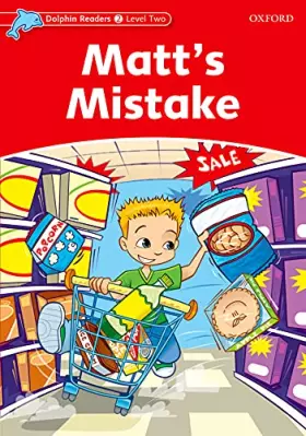 Couverture du produit · Dolphin Readers 2. Matts Mistake