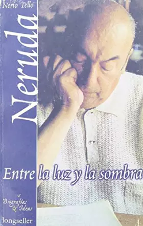 Couverture du produit · Pablo Neruda, Entre la Luz y la Sombra