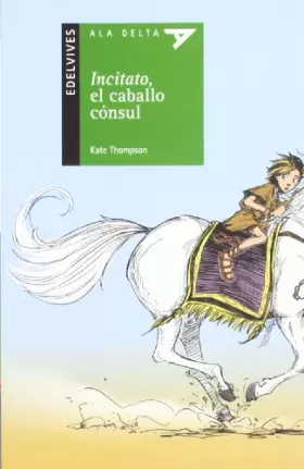 Couverture du produit · Incitato, el caballo cónsul: 83 (Ala Delta - Serie verde)