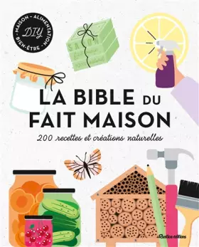 Couverture du produit · La bible du fait maison: 200 recettes et créations naturelles