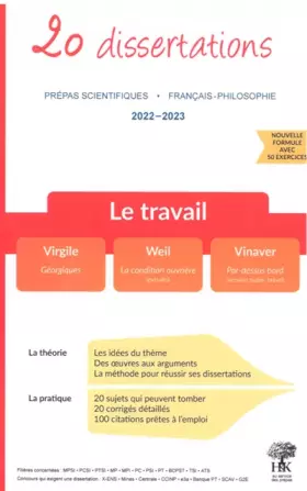 Couverture du produit · 20 dissertations - Le travail - Prépas scientifiques 2022-2023 - Virgile : Géorgiques, Weil : La Condition ouvrière, Vinaver :