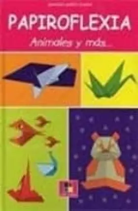 Couverture du produit · Papiroflexia, animales y más--