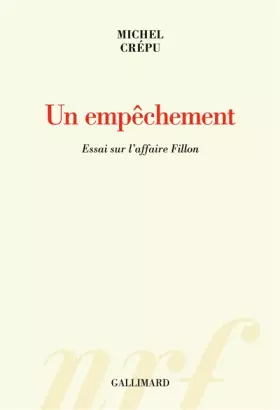 Couverture du produit · Un empêchement: Essai sur l’affaire Fillon