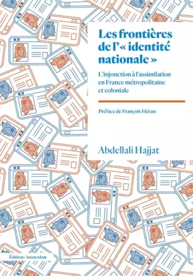 Couverture du produit · Les frontières de l'"identité nationale": L'injonction à l'assimilation en France métropolitaine et coloniale