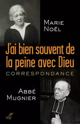 Couverture du produit · J'ai bien souvent de la peine avec Dieu . Correspondance