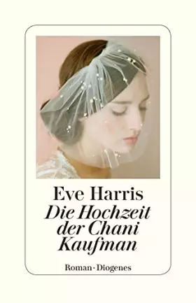 Couverture du produit · Die Hochzeit der Chani Kaufman: Roman