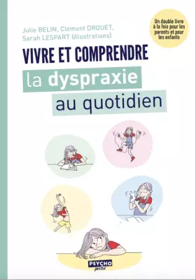 Couverture du produit · Vivre et comprendre la dysparaxie au quotidien: Un double livre à la fois pour les parents et les enfants