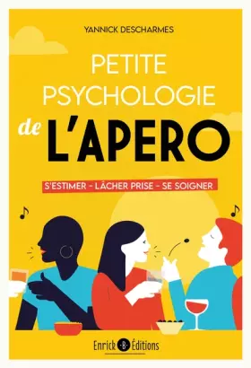 Couverture du produit · Petite psychologie de l'apéro: S’estimer, lâcher prise, se soigner