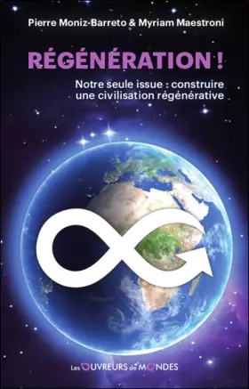 Couverture du produit · Régénération ! Notre seule issue : construire une civilisation régénérative