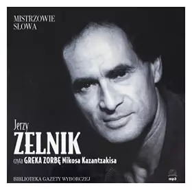Couverture du produit · Mistrzowie SĹowa. Tom 23. Grek Zorba. Czyta: Jerzy Zelnik - Kazantzakis [Audiobook]