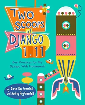 Couverture du produit · Two Scoops of Django 1.11: Best Practices for the Django Web Framework