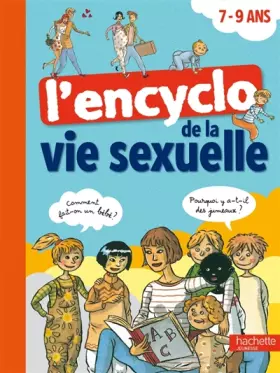 Couverture du produit · L'encyclo de la vie sexuelle: 7-9 ans