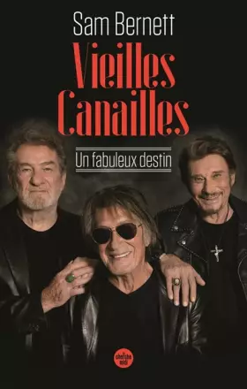 Couverture du produit · Vieilles canailles - Un fabuleux destin