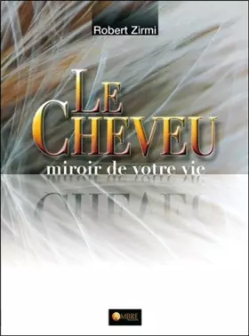 Couverture du produit · Le Cheveu - Miroir de votre vie