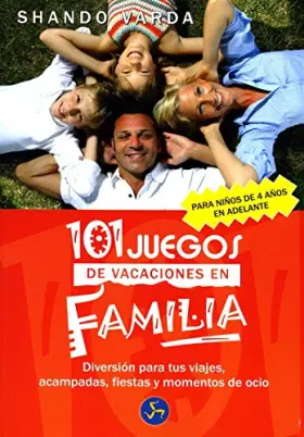 Couverture du produit · 101 juegos de vacaciones en familia: Diversión para tus viajes, acampadas, fiestas y momentos de ocio (Mundo infantil)