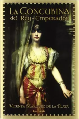 Couverture du produit · LA CONCUBINA DEL REY-EMPERADOR: 00000 (HISTORICA)